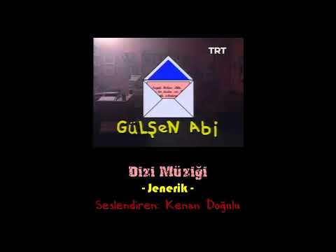 Gülşen Abi Dizi Müziği - Jenerk (Seslendiren: Kenan Doğulu)