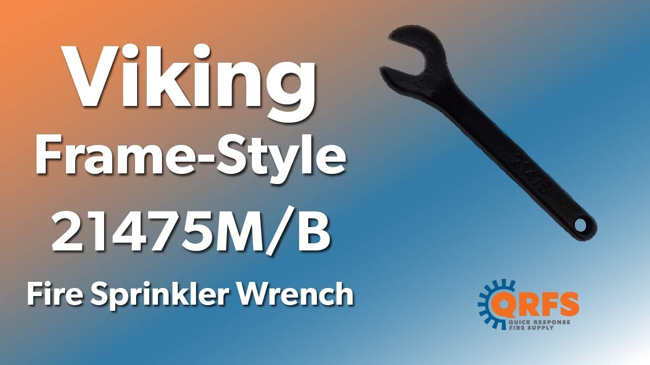 Viking Frame-Style 21475M/B Fire Sprinkler Wrench Introduction