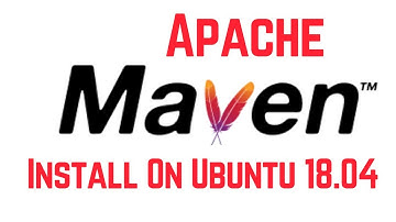 How To Install Apache Maven on Ubuntu 18.04