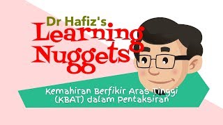 Learning Nuggets: Kemahiran Berfikir Aras Tinggi (KBAT) dalam Pentaksiran