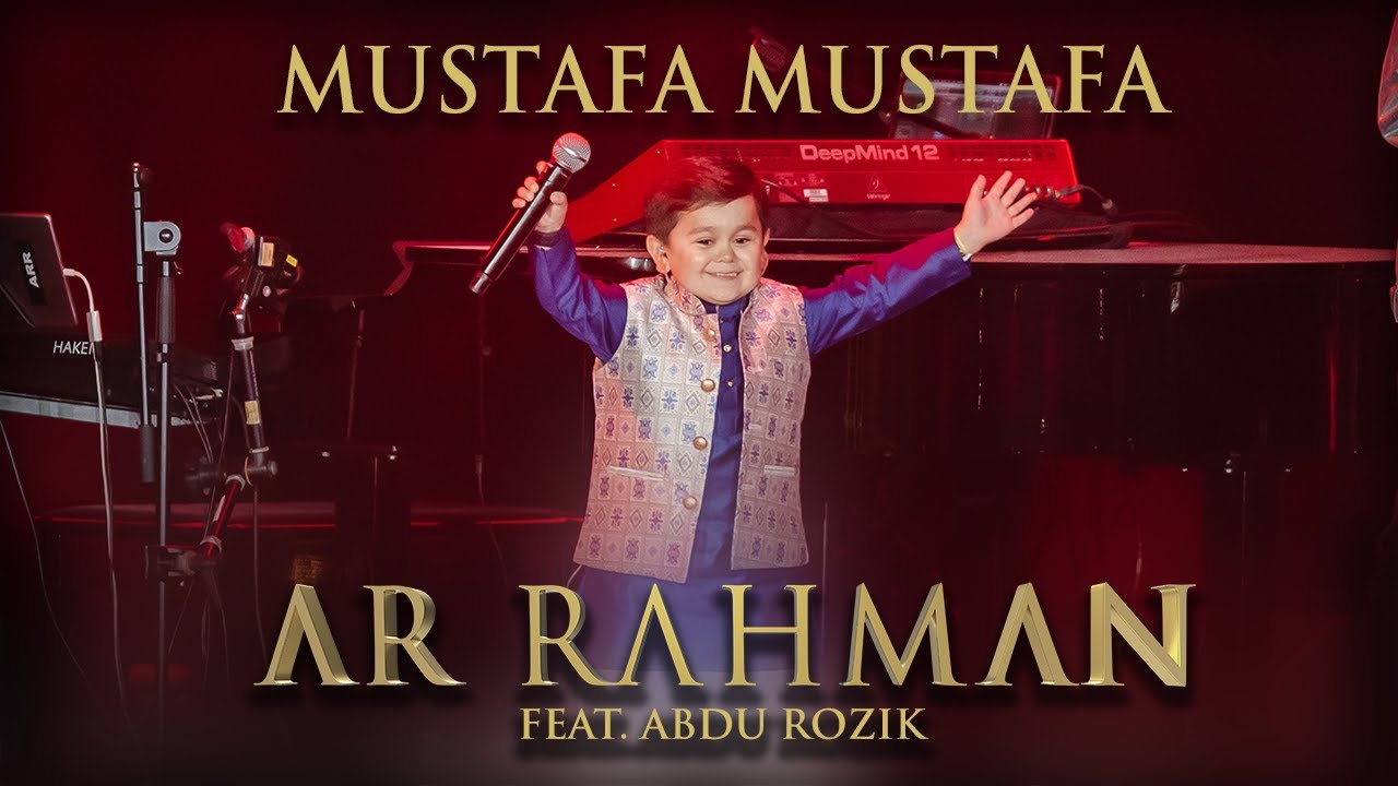 Mustafa Mustafa   ARRahman  feat  AbduRozik and Ensemble