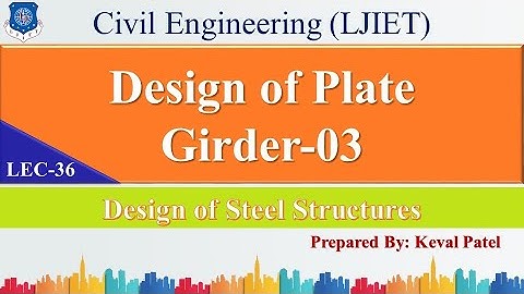 Lec-36_Design of Plate Girder-03 | Design of Steel Structures | Civil Engineering