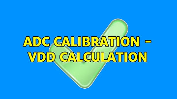 ADC Calibration - Vdd calculation (3 Solutions!!)
