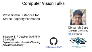 Wasserstein Distances for Stereo Disparity Estimation | Divyansh Garg