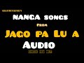JAGO PA LU A AUDIO NANGA TRADITIONAL SONG