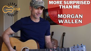 More Surprised Than Me - Morgan Wallen | Guitar Lesson
