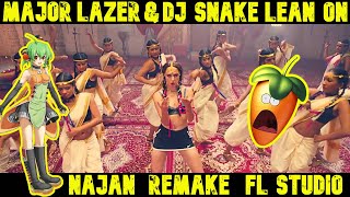 Major Lazer & DJ Snake - Lean On [ Najan remake FL studio ]