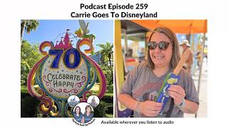 Podcast 259 - Carrie Goes To Disneyland @PixieDustFan
