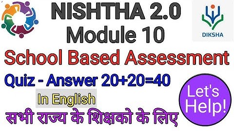 NISHTHA 2.0 Course 10 | School Based Assessment Quiz - Answer in English | nishtha module 10 answers