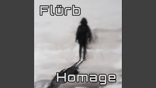 Homage - Flürb