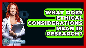 What Does Ethical Considerations Mean In Research? - Philosophy Beyond