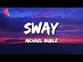 Michael bubl  sway lyrics