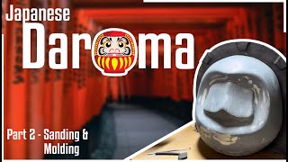 Handmade Japanese Daruma Doll/ Sculpture - Part 2 Sanding and Molding