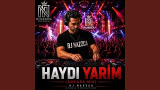 Haydı Yarim (Ankara - Mix)