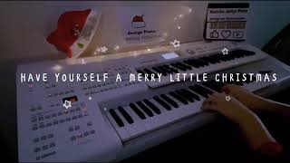 Have Yourself A Merry Little Christmas ~piano/electone cover by Jos