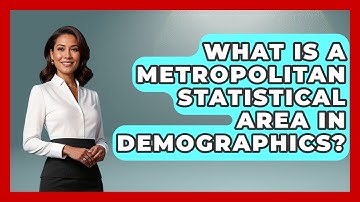 What Is A Metropolitan Statistical Area In Demographics? - Demographic Data Answers