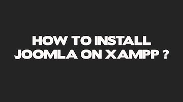 How to install Joomla on XAMPP ?