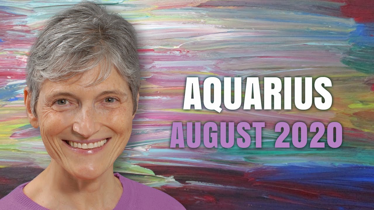 Aquarius August 2020 Astrology Horoscope Forecast YouTube