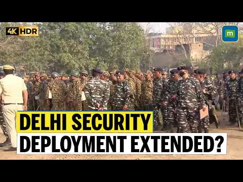 Delhi Police Seeks CAPF Deployment Extension As 2,800 Troops Yet To Report