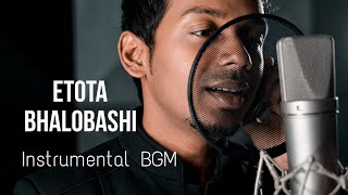 Etota Bhalobashi - Relaxing Instrumental BGM | Lofi Ambient Version