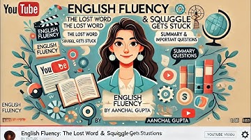 English Fluency: The Lost Word & Squiggle Gets Stuck | Summary & Important Questions
