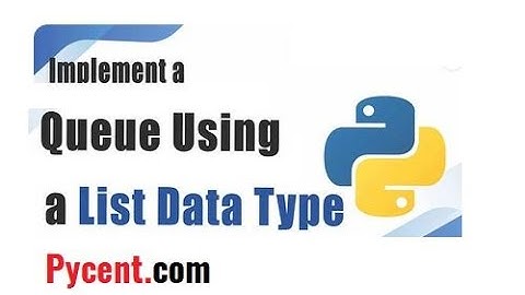 How to Use List Data Type to Implement a Queue in Python Project