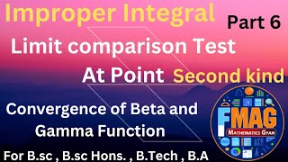 Improper Integral | Limit comparisonTest at Point | Part 6 |For B.tech|B.sc Hons.|B.sc