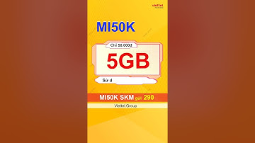 Đăng Ký Gói Cước MI50K Viettel -  Chỉ 50 000 đ - Ưu Đãi DATA Và Ngọi Thoại !
