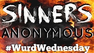 SINNERS Anonymous (WurdWednesday November 2016) by ZsjaZsjaLIVE! 169 views 7 years ago 9 minutes, 59 seconds