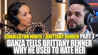 Part 01:Charleston explains Knife Situation | Danza tells Brittany Renner why he used to hate her.