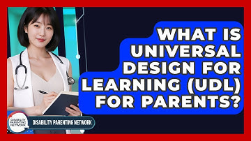 What Is Universal Design For Learning (UDL) For Parents? - Disability Parenting Network