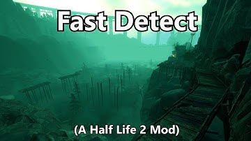 Fast Detect - Full Mod Analysis (Half Life 2 Mod) Part 1