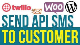 WordPress Twilio API integration - SMS Woocommerce Customer on Order Status & Notes Change