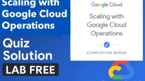 Scaling with Google Cloud Operations | Quiz Answers & Lab-Free Guide #ScalingwithGoogleCloudOpration