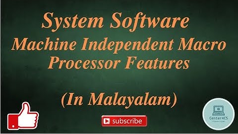 Part 19 : Machine Independent Macro Processor Features | System Software