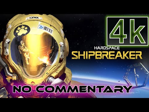 Hardspace Shipbreaker EP26 Early Access 4K No Commentary