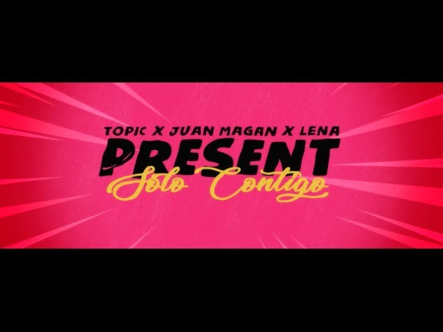 TOPIC & JUAN MAGAN & LENA - SOLÓ CONTIGO (OFFICIAL LYRIC VIDEO) class=