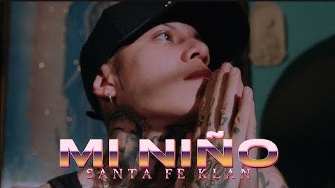 Mi Niño - SANTA FE KLAN 📍👶 | Estreno 2024