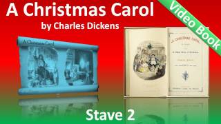 Stave 2 - A Christmas Carol by Charles Dickens - The First of the Three Spirits