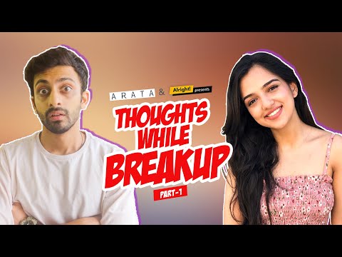 Thoughts While Breakup : Part 1 | Ft. Ahsaas Channa & Abhishek Chauhan | Alright!