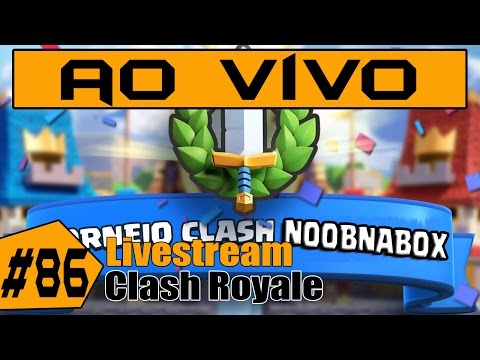 AO VIVO - Torneio Clash Royale 22 - AO VIVO - Torneio Clash Royale 22