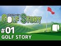実況#01【GOLF STORY（ゴルフストーリー 日本語版）】クラブとボールがあればいい
