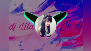 dj Lila__Jk dj__All__Song__Nonstop__dj Mahsup__2018_dj Mix