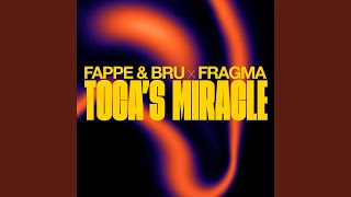 Toca's Miracle - Fappe & Bru & Fragma