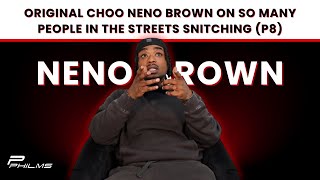 Original Choo Neno Brown On So Many People In The Streets Snitching (P8)