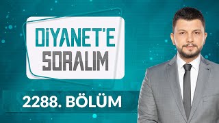 Diyanet'e Soralım 2288.Bölüm - 10 Mayıs 2024