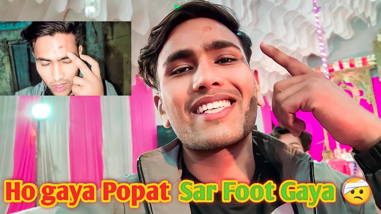 Chot lag Gaya Sar Mein 🤕 shaadi Mein Bhi Jana tha Ab kya hoga YouTube