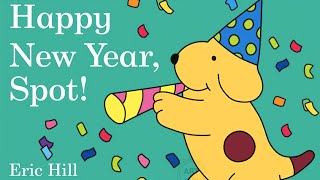 Happy New Year, Spot By Eric Hill - Read Aloud Kids Storybook