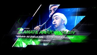 Download Lagu TERBARU !!!  ALAMATE ANAK SHOLEH - AZAHIR  LOPAIT BERSHOLAWAT MP3