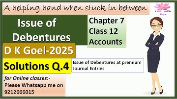Issue Of Debentures| D K Goel 2025| Q4| Ch7| Class 12| Accounts| Solutions of D K Goel@learnwithease